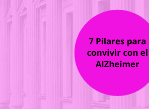 Master Class: "7 Pilares para convivir con el AlZheimer" de tu familiar o paciente.